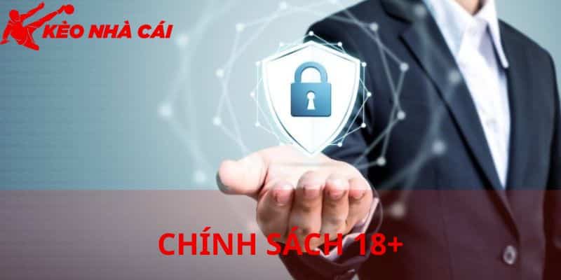 Tổng Quan Về Chính Sách 18+ Hiện Nay Tại Nhà Cái Kèo Nhà Cái - bản quyền Kèo Nhà Cái 55 Thông tin cơ bản về chính sách đủ 18 tuổi